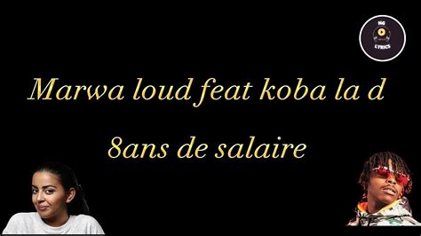 Marwa Loud Ft Koba La D Ans De Salaire Lyrics Paroles Fran Aises