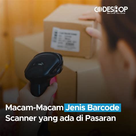 Macam Macam Jenis Barcode Scanner Yang Ada Di Pasaran Toko Alat Kasir