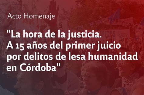 Acto Homenaje A 15 Años Del Primer Juicio Por Delitos De Lesa