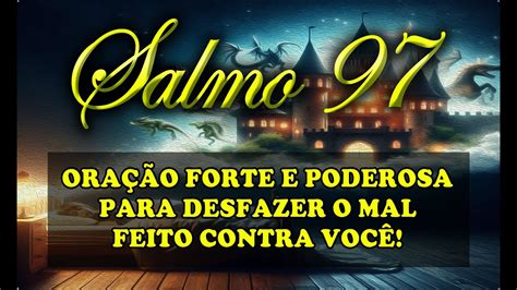 Salmo Ora O Forte E Poderosa Para Desfazer O Mal Feito Contra