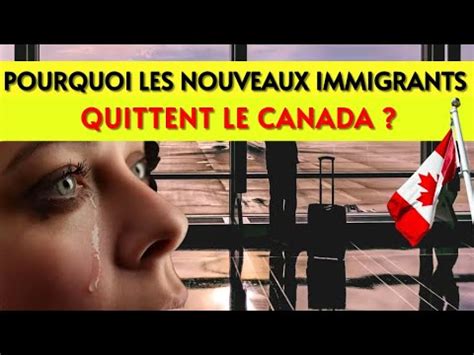 Voici Pourquoi Les Nouveaux Immigrants Quittent Le Canada YouTube