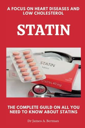 Statin The Complete Guide On All You Need To Know About Statins By Dr