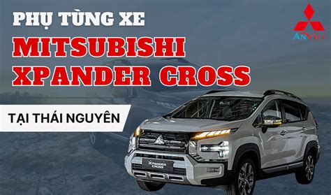 Phụ tùng Mitsubishi Xpander Cross tại Thái Nguyên