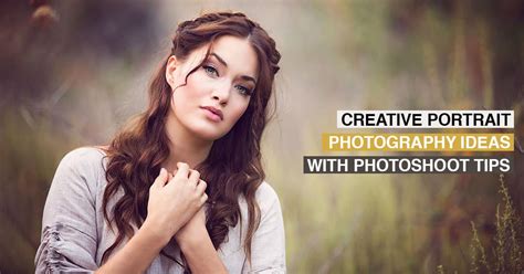 Creative Portrait Photography Ideas: Make Creative Photos