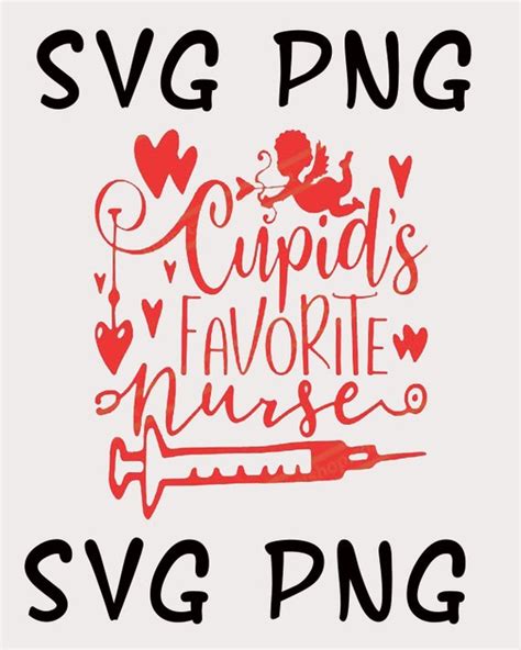 Valentine S Day Dxf Cupids Favorite Nurse Svg Nurse Etsy