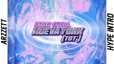 Bad Gyal Nueva York Tot Arzzett Hype Intro Youtube