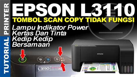 Printer Epson L3110 Tombol Scan Copy Tidak Fungsi Dan Lampu Indikator