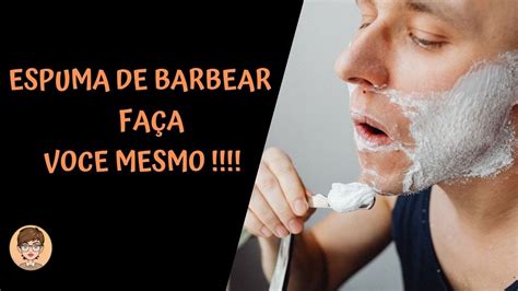 Como Fazer Espuma De Barbear Em Barra YouTube