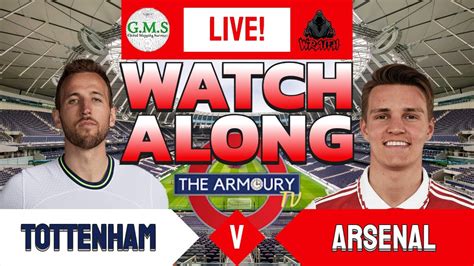 Tottenham V Arsenal Live Watchalong Youtube