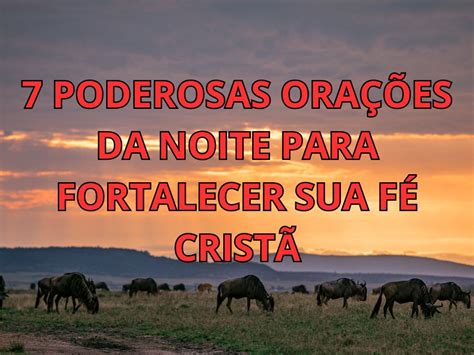 7 Poderosas Orações Da Noite Para Fortalecer Sua Fé Cristã 2 Minuto