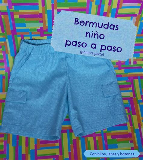 Bermudas Para Ni O Paso A Paso Primera Parte Con Hilos Lanas Y Botones