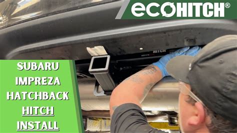 How To Install Subaru Impreza Hatchback Tow Hitch By Ecohitch X