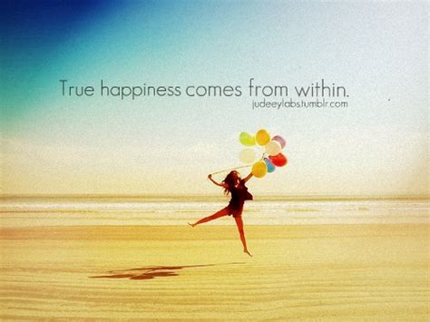 Happiness Comes From Within Quotes. QuotesGram