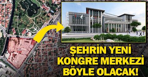 Sakarya N N Yeni Kongre Merkezi B Yle Olacak Te Yap Laca Yer