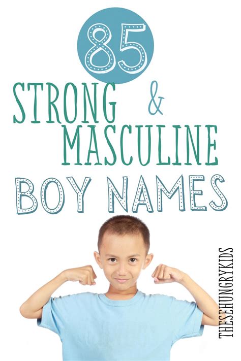 105 Strong Masculine Names For Your Little Man Artofit