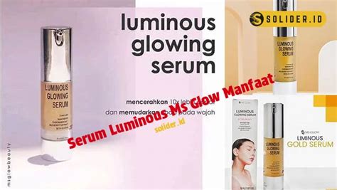 Temukan Manfaat Serum Luminous Ms Glow Yang Jarang Diketahui Solider