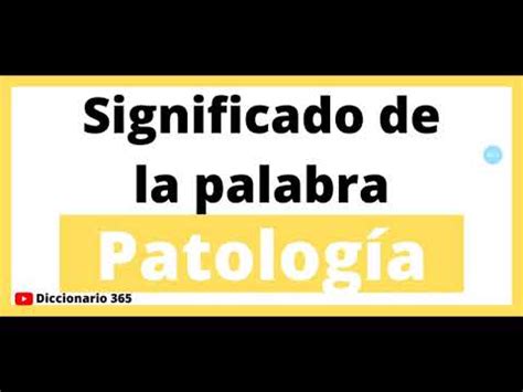 Significado de la palabra Patología Que significa la palabra