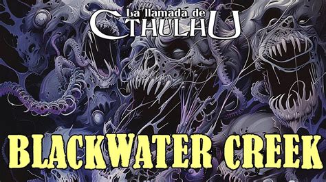 Blackwater Creek Episodio 4 El Útero de la Madre La Llamada de