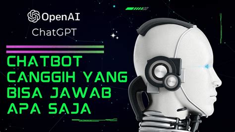 Chatbot Canggih Yang Bisa Jawab Apa Saja Cara Kerja Kecerdasan Buatan