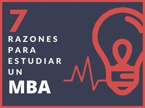 7 Razones por las que estudiar un MBA Guía MBA