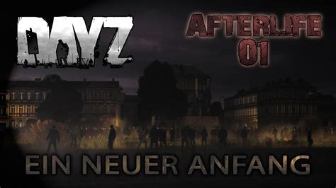 Dayz Afterlife Ein Neuer Anfang Deutsch Hd Let S Play