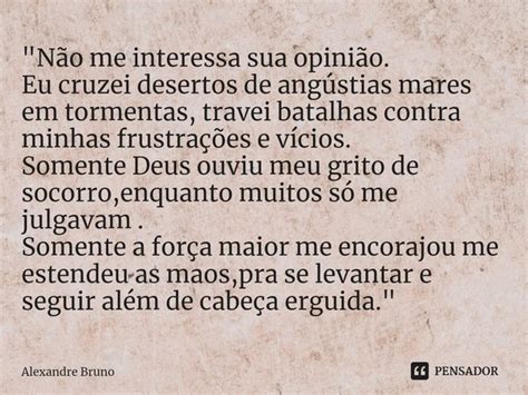 Não Me Interessa Sua Opinião Alexandre Bruno Pensador