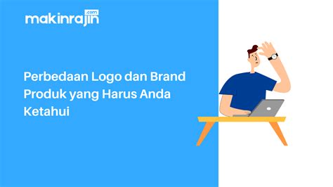 Perbedaan Logo Dan Brand Produk Yang Harus Anda Ketahui