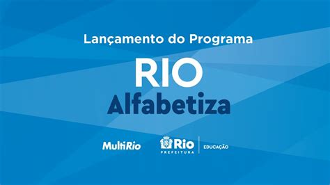 Lan Amento Do Programa Rio Alfabetiza Youtube