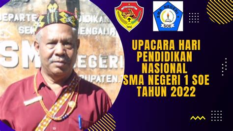 Upacara Hari Pendidikan Nasional Sma Negeri 1 Soe Tahun 2022 Youtube