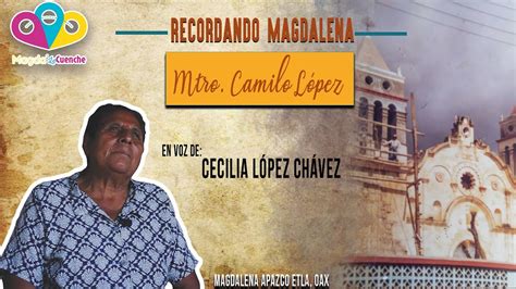 Recordando Al Maestro Camilo L Pez Magdalena Apazco Etla Oaxaca