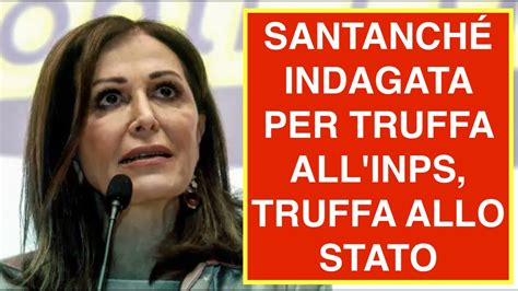 Santanch Indagata Per Truffa All Inps Truffa Allo Stato Youtube