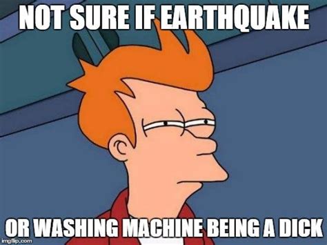 Was That An Earthquake Memes