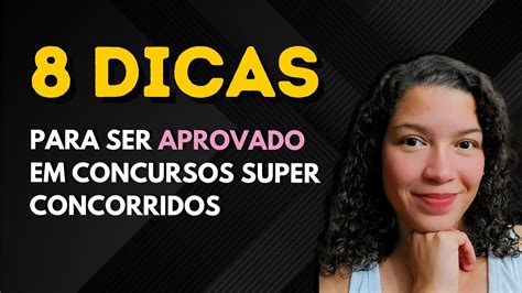 8 Dicas Para Ser Aprovado Em Concursos Super Concorridos Dicas