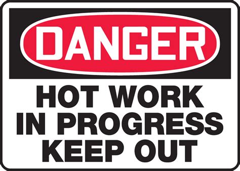 Hot Work In Progress Keep Out Osha Danger Safety Sign Mwld