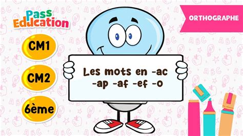 Les mots en ac ap af ef o CM1 CM2 et 6ème Leçon Exercices