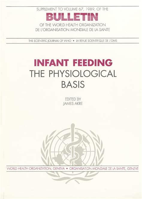 Infant Feeding: The Physiological Basis (Bulletin of the World Health ...