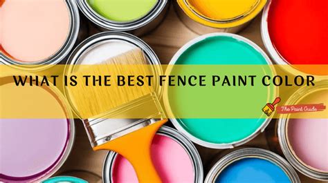 What is the Best Color to Paint a Fence? The Paint Guide