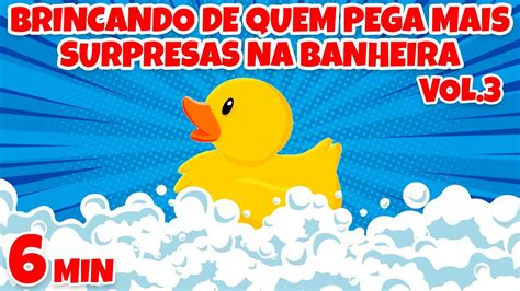 Brincando De Quem Pega Mais Surpresas Na Banheira Vol 3 Giramille 6