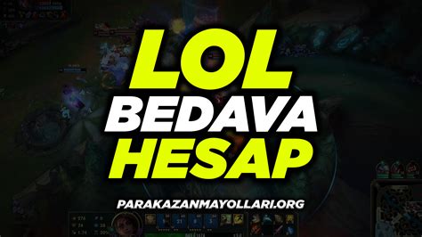 Lol Bedava Hesap Alma G Ncel Liste Para Kazanma Yollar