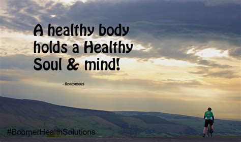 A Healthy Body Holds A Healthy Soul And Mind Healthy Quotes Healthy