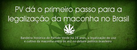 Pv Dá O Primeiro Passo Para A Legalização Da Maconha No Brasil Fundação Verde Herbert Daniel