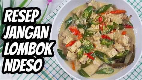 Resep Jangan Lombok Ndeso Sayur Lombok Ijo Tempe Khas Gunung Kidul Yang