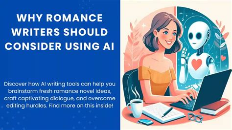 5 Reasons Romance Writers Should Consider Using Ai In 2024