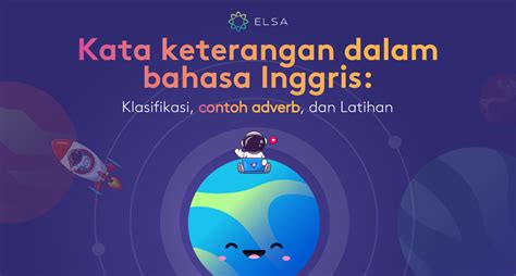 Kata Keterangan Dalam Bahasa Inggris Klasifikasi Contoh Adverb