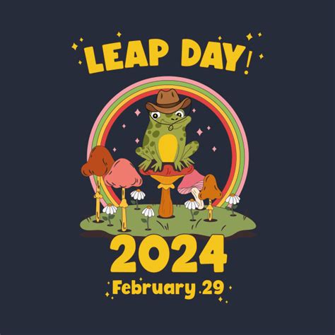 Funny Frog Leap Day Year 2024 February 29 Birthday Boy Leap Year