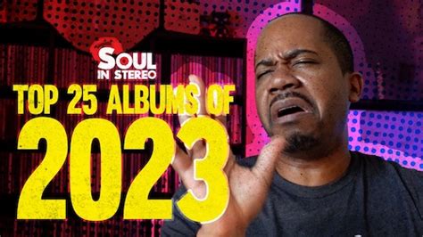 The 25 Best Albums Of 2023 The Soul In Stereo Sessions Soul In Stereo