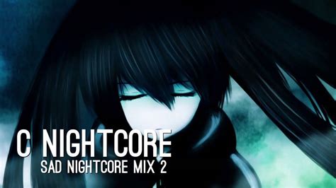 Sad Nightcore Mix 2 1 Hour Youtube