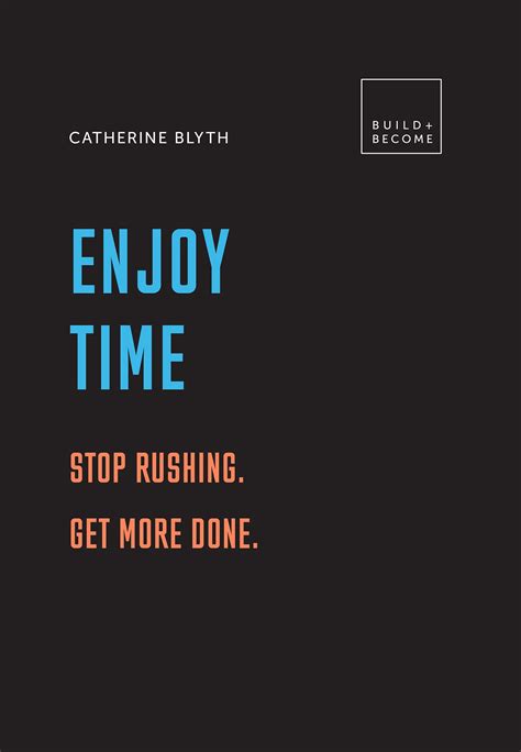 Enjoy Time: Stop Rushing. Get More Done. (Build + Become) - SoftArchive