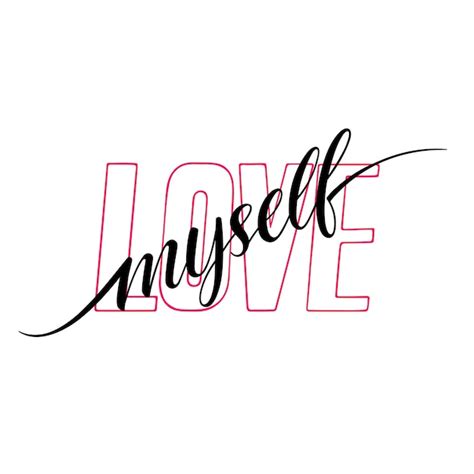 Premium Vector Love Myself Typography Quote Modern Calligraphy Text