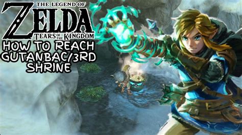 HOW TO REACH GUTANBAC 3RD SHRINE Zelda Tears Of The Kingdom Pit